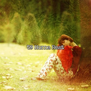 59 Home Rest