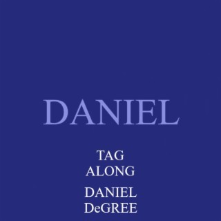 DANIEL TAG ALONG
