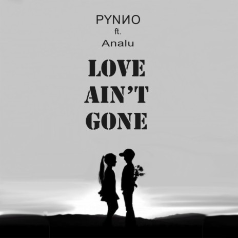 Love Ain't Gone (feat. Analu) | Boomplay Music