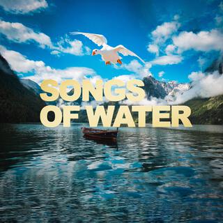 SONGS OF WATER