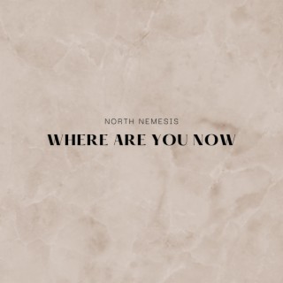 Where Are You Now