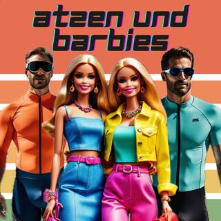 Atzen & Barbies