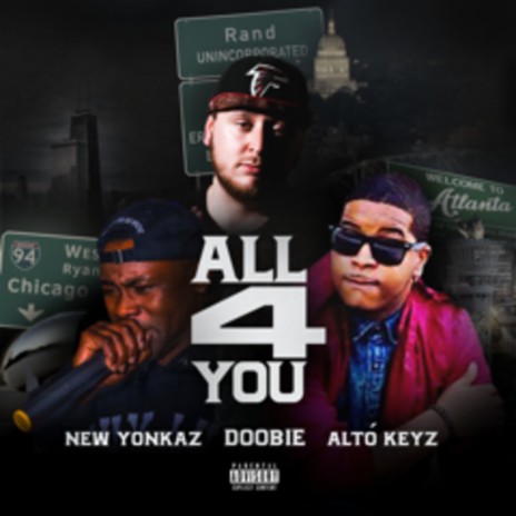 All 4 You ft. Alto Keyz & New Yonkaz