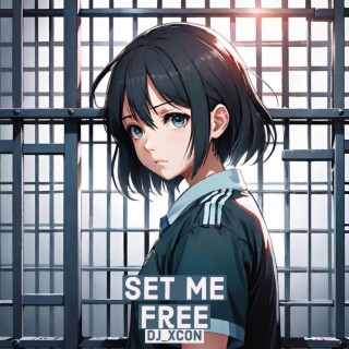 Set Me Free lyrics | Boomplay Music