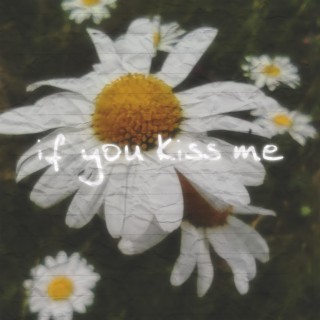 IfYouKissMe