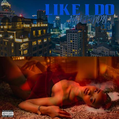 Like I Do | Boomplay Music