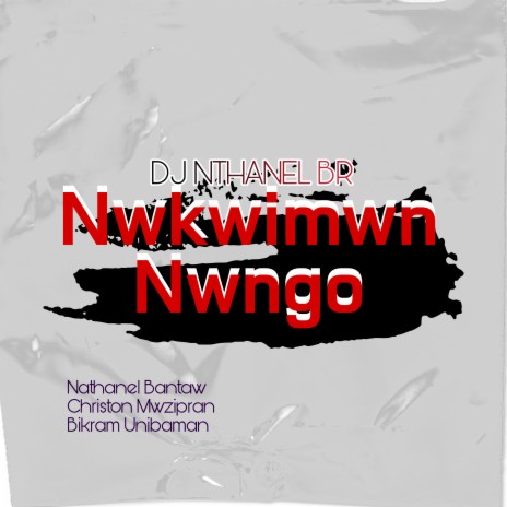 Nwkwimwn Nwngo ft. Christon Mwzipran & Bikram Unibaman | Boomplay Music