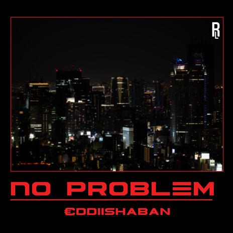 No Problem | Boomplay Music