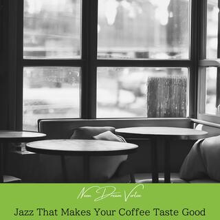 Jazz That Makes Your Coffee Taste Good