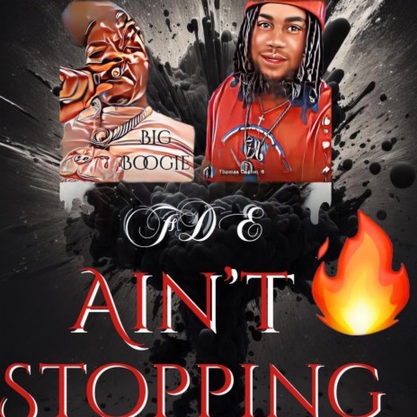 Ain't Stopping ft. Big Boogie | Boomplay Music