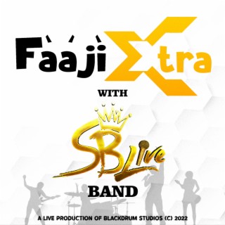 Faaji Xtra With SB Live Band