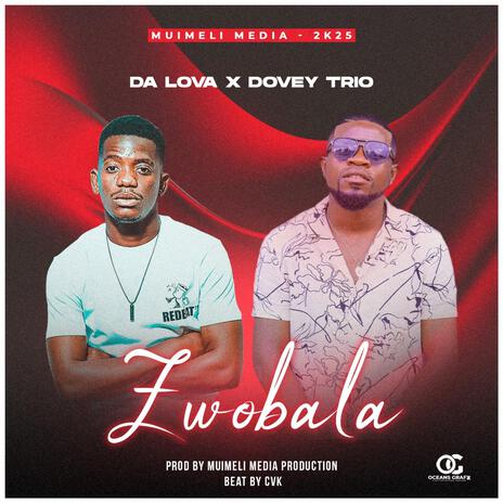 Zwobala ft. Dovey & Cvk | Boomplay Music