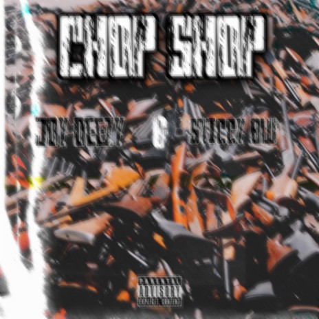 Chop Shop 2 ft. J.O.Y Deezy