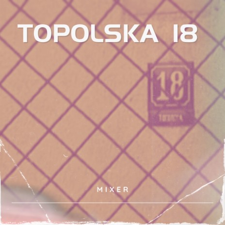 Topolska 18 | Boomplay Music