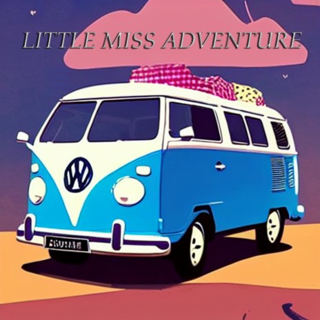 Little Miss Adventure | Boomplay Music