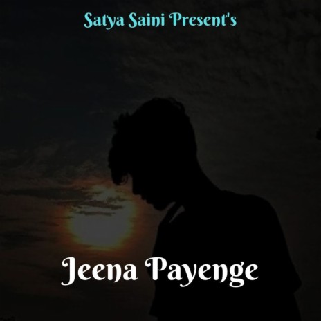 Jeena Payenge | Boomplay Music