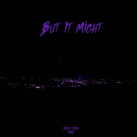 But It Might | Boomplay Music