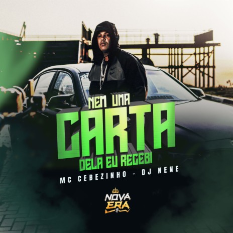 Nem uma Carta Dela Eu Recebi ft. Dj Nene | Boomplay Music