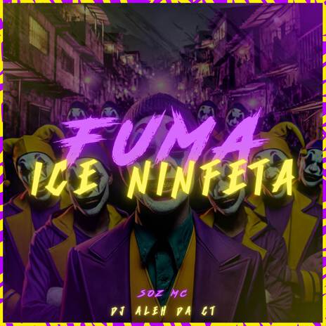 Fuma Ice Ninfeta ft. DJ Aleh da CT | Boomplay Music