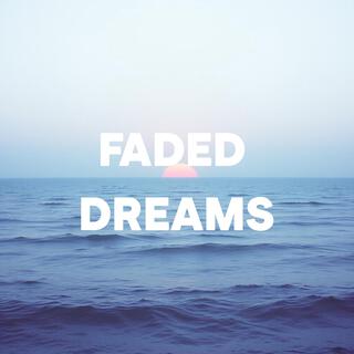 Faded Dreams