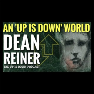 Rebunked #025 | Dean Reiner | An ’Up is Down’ World