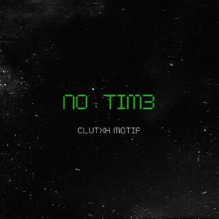 NO TIME/ I NEED SOMETHING DIFFERENT