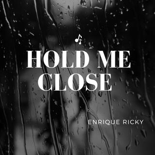 Hold Me Close