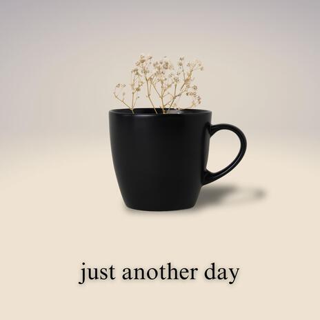 just another day | Boomplay Music