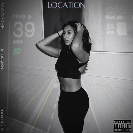 Location ft. Khalid Brooks & Adriel Calaway | Boomplay Music