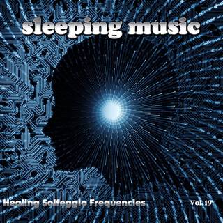 Sleeping Music Solfeggio Frequencies Healing Music (Vol 19)