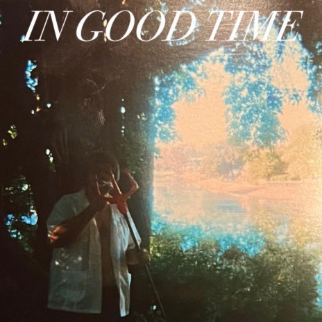 In Good Time | Boomplay Music