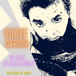 SUAVE CARICIA lyrics | Boomplay Music