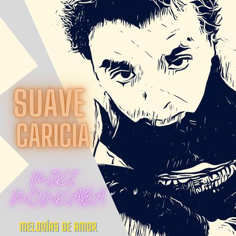 SUAVE CARICIA | Boomplay Music