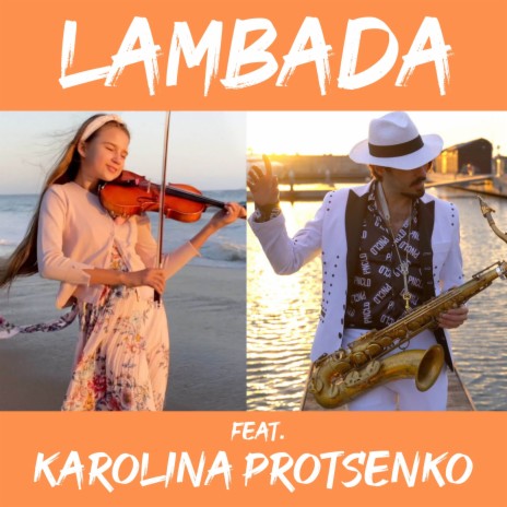 Lambada (Sax & Violin) ft. Karolina Protsenko | Boomplay Music