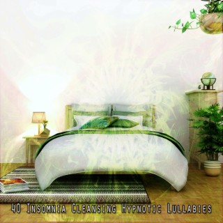 40 Insomnia Cleansing Hypnotic Lullabies