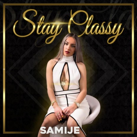 Stay Classy | Boomplay Music