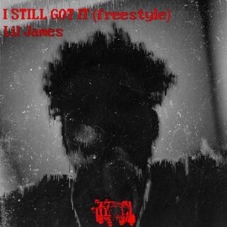 I STILL GOT IT (freestyle)