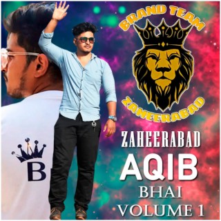 ZAHEERABAD AQIB BHAI NEW SONG VOLUME 1