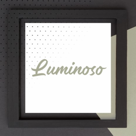 Luminoso | Boomplay Music