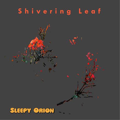 Shivering Leaf | Boomplay Music