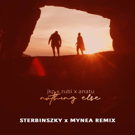 Nothing Else (Sterbinszky x Mynea Remix) ft. Sterbinszky, Mynea & Zubi | Boomplay Music