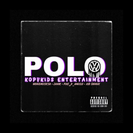 Polo (Radio Edit) ft. Pike D_angelo, Zahir & Kid Savage