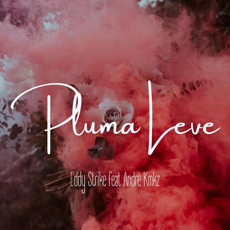 Pluma Leve ft. André kmkz | Boomplay Music