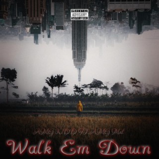 Walk Em Down