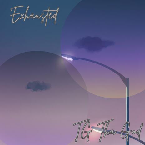 Exhausted | Boomplay Music