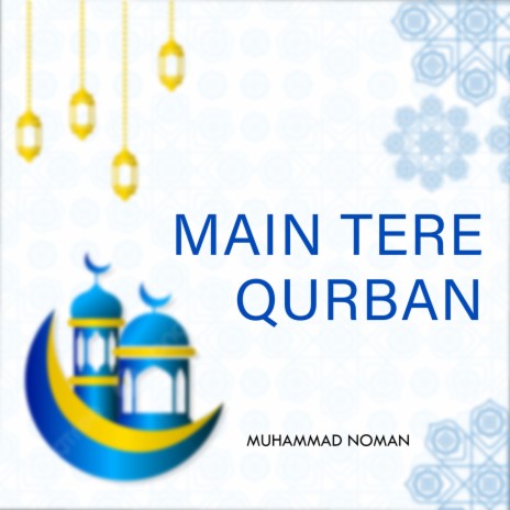 Main Tere Qurban | Boomplay Music