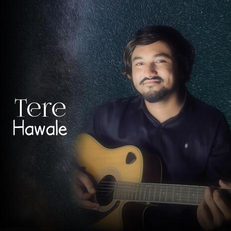 Tere Hawale Kar Diya | Boomplay Music