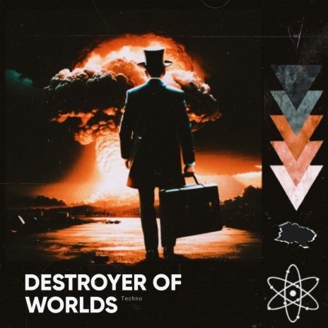 Destroyer of Worlds (Techno Version) ft. TEKKNO | Boomplay Music