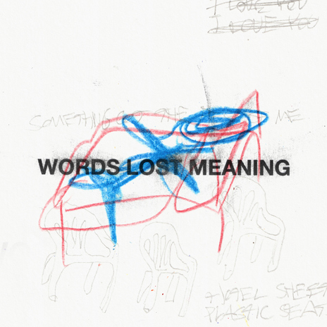 Words Lost Meaning | Boomplay Music