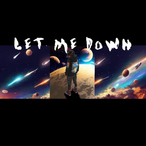 Let Me Down | Boomplay Music